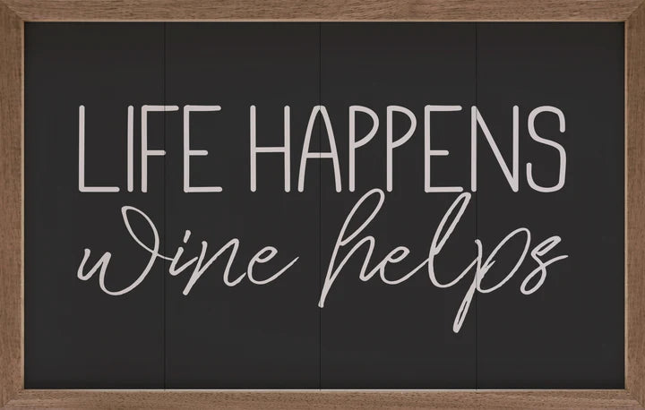 Life Happens Wine Helps