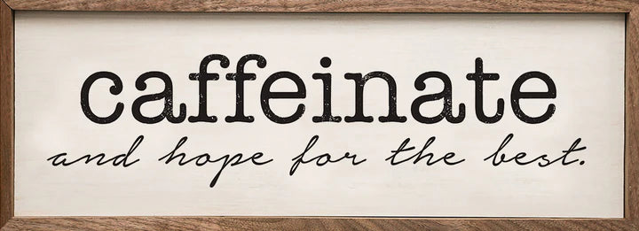 Caffeinate And Hope